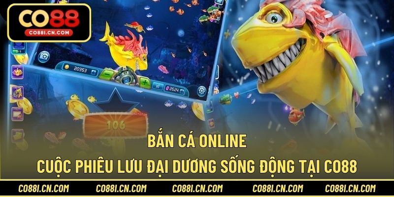 Bắn Cá Online – Cuộc Phiêu Lưu Đại Dương Sống Động Tại CO88 - kovagu