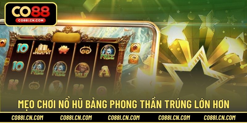 Nổ Hũ Bảng Phong Thần – Săn Thưởng Cực Lớn Cùng Thần Thoại - kovagu
