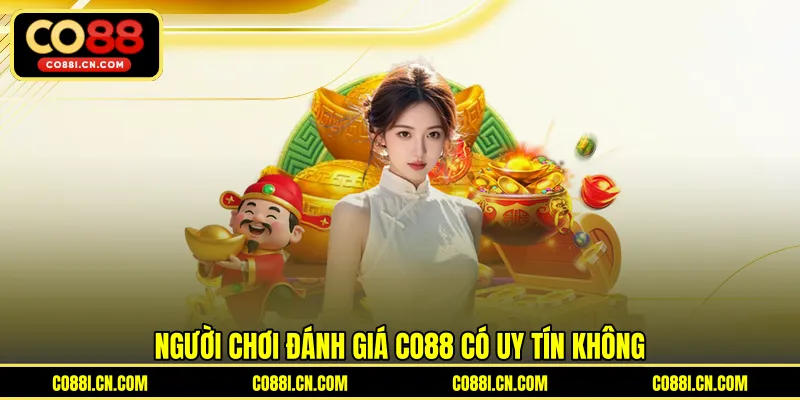 Co88 Có Uy Tín Không - Đánh Giá Chi Tiết Từ Người Chơi Thực Tế - kovagu