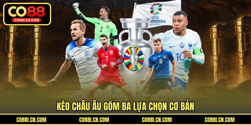 Kèo Châu Âu - Tìm Hiểu Hình Thức Dự Đoán Kết Quả Trận Đấu - kovagu